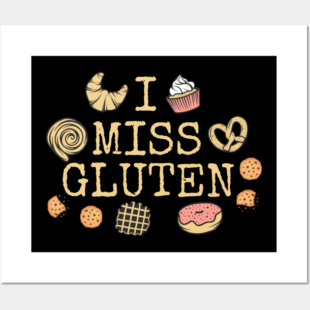 I Miss Gluten - Gluten Free Wall Art by thingsandthings